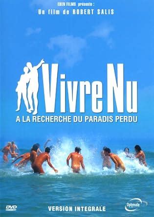 Vivre Nu : A la Recherche du Paradis Perdu